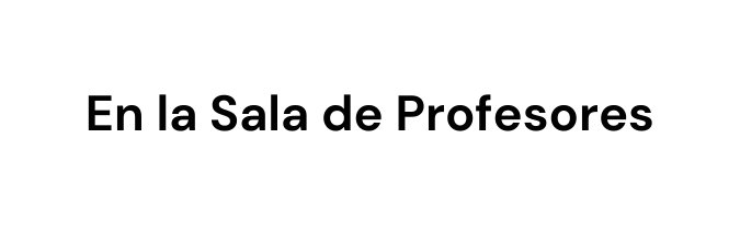 En la Sala de Profesores